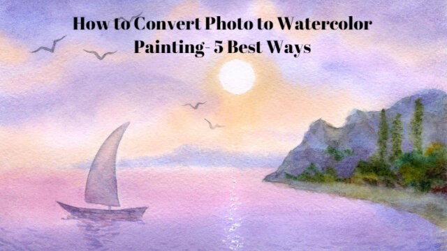 convert photo to watercolor painting