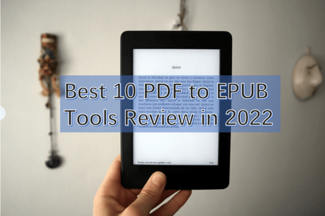 Best 10 PDF to EPUB Tools Review in 2022_topic