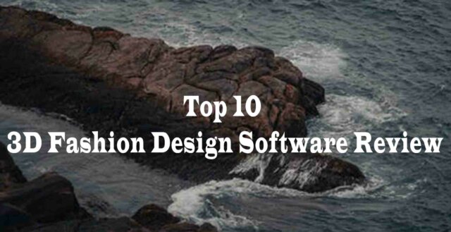 Top-10-3D-Fashion-Design-Software-Review