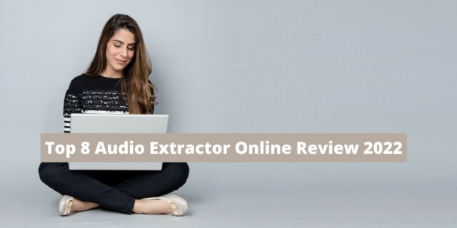 Top 8 Audio Extractor Online