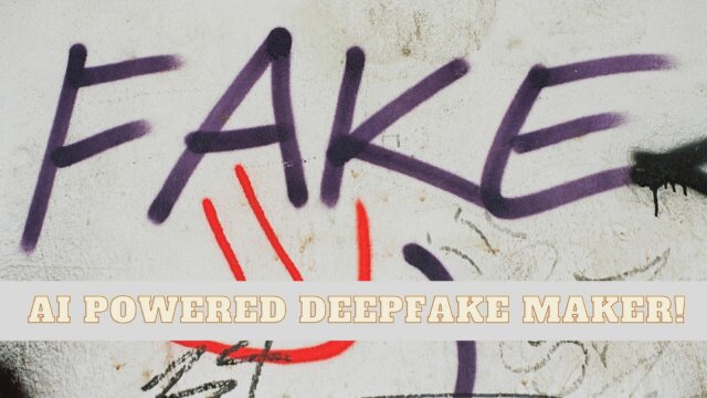 Deepfake Maker
