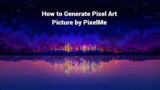 How to Generate Pixel Art Picture by PixelMe