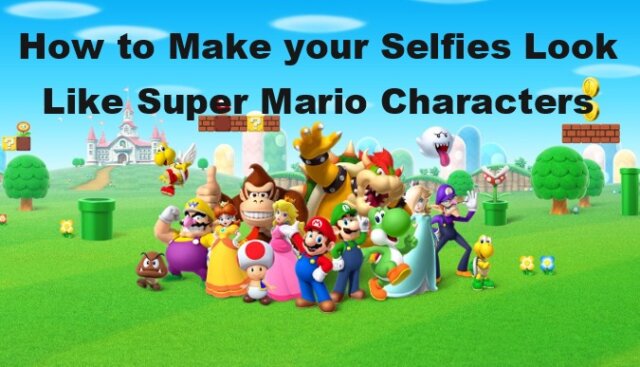 How to Make your Selfies Look Like Super Mario Characters